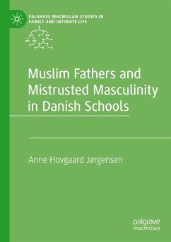 Muslim Fathers and Mistrusted Masculinity in Danish Schools - Jørgensen, Anne Hovgaard