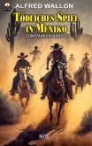 Tödliches Spiel in Mexiko (Tom Parker No. 02) (eBook, ePUB)