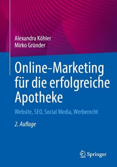 Online-Marketing für die erfolgreiche Apotheke - Köhler, Alexandra;Gründer, Mirko