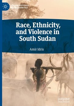 Race, Ethnicity, and Violence in South Sudan - Idris, Amir