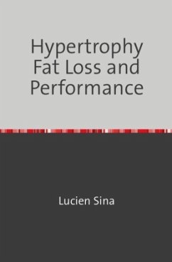 Hypertrophy Fat Loss and Performance - Sina, Lucien