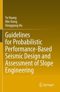 Guidelines for Probabilistic Performance-Based Seismic Design and Assessment of Slope Engineering - Huang, Yu;Xiong, Min;Hu, Hongqiang