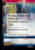 Nursing, Policy and Politics in Twentieth-century Chile
