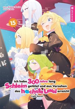 Ich habe 300 Jahre lang Schleim getötet und aus Versehen das höchste Level erreicht Light Novel 15 - Morita, Kisetsu;Benio