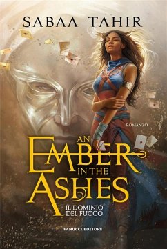 An Ember in the Ashes. Il dominio del fuoco (eBook, ePUB) - Tahir, Sabaa