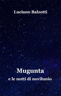 Mugunta e le notti di novilunio (eBook, ePUB) - Balzotti, Luciano