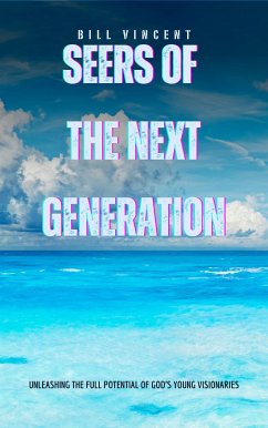 Seers of the Next Generation (eBook, ePUB) - Vincent, Bill