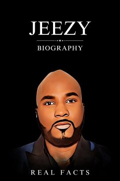 Jeezy Biography (eBook, ePUB) - Facts, Real