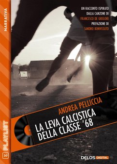 La leva calcistica della classe '68 (eBook, ePUB) - Pelliccia, Andrea