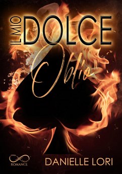 Il mio dolce oblio (eBook, ePUB) - Lori, Danielle