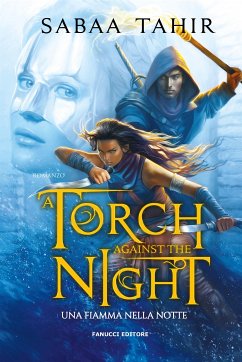 A Torch Against the Night. Una fiamma nella notte (eBook, ePUB) - Tahir, Sabaa