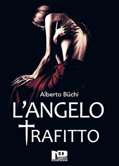 L'angelo trafitto (eBook, ePUB) - Büchi, Alberto