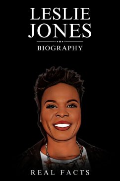 Leslie Jones Biography (eBook, ePUB) - Facts, Real