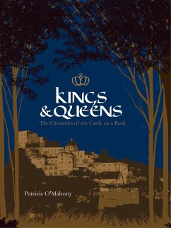Kings & Queens - The Chronicles of the Castle on a Rock (eBook, ePUB) - O'Mahony, Patricia