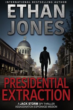 Presidential Extraction (Jack Storm Spy Thriller Series, #8) (eBook, ePUB) - Jones, Ethan
