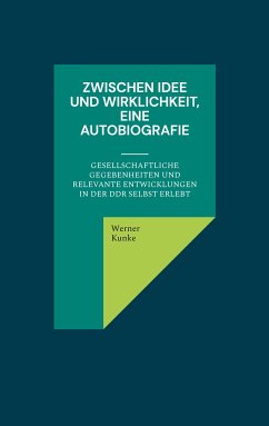 Zwischen Idee und Wirklichkeit, eine Autobiografie (eBook, ePUB) - Kunke, Werner