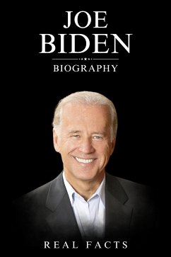 Joe Biden Biography (eBook, ePUB) - Facts, Real