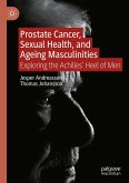 Prostate Cancer, Sexual Health, and Ageing Masculinities (eBook, PDF)