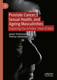 Prostate Cancer, Sexual Health, and Ageing Masculinities (eBook, PDF) - Andreasson, Jesper; Johansson, Thomas