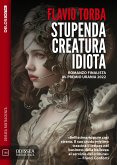 Stupenda creatura idiota (eBook, ePUB)