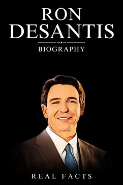 Ron DeSantis Biography (eBook, ePUB) - Facts, Real