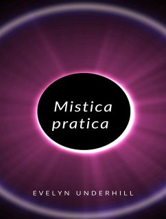 Mistica pratica (tradotto) (eBook, ePUB) - Underhill, Evelyn