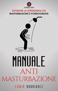 MANUALE ANTI MASTURBAZIONE (eBook, ePUB) - Rodriguez, Edwin