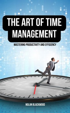 The Art of Time Management (eBook, ePUB) - Blackwood, Nolan