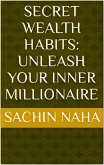 Secret Wealth Habits: Unleash Your Inner Millionaire (eBook, ePUB)