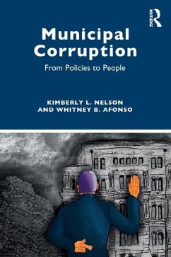 Municipal Corruption - Nelson, Kimberly L. (University of North Carolina, Chapel Hill, USA); Afonso, Whitney B. (University of North Carolina, Chapel Hill, USA)