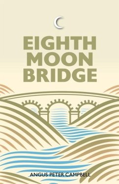 Eighth Moon Bridge - Campbell, Angus Peter