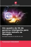 Um quadro de EA de governo inteligente para serviços móveis na Mongólia