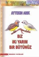 Biz Iki Yarim Bir Bütünüz - Arik, Aytekin