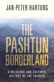 The Pashtun Borderland - Hartung, Jan-Peter