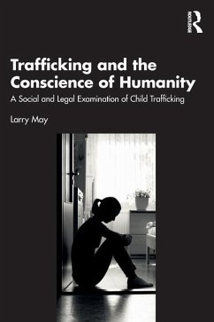 Trafficking and the Conscience of Humanity - May, Larry