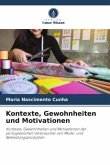 Kontexte, Gewohnheiten und Motivationen