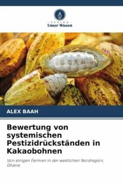 Bewertung von systemischen Pestizidrückständen in Kakaobohnen - BAAH, ALEX