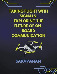 Taking Flight with Signals Exploring the Future of On-board Communication - Saravanan
