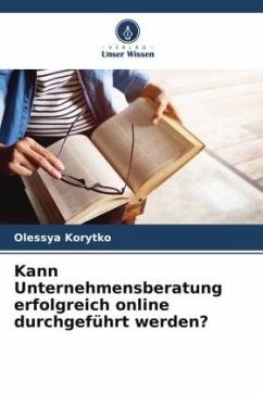 Kann Unternehmensberatung erfolgreich online durchgeführt werden? - Korytko, Olessya