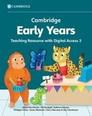 Cambridge Early Years Teaching Resource with Digital Access 3 - Borthwick, Alison; Moseley, Cherri; Medwell, Claire; Schottman, Elly; Budgell, Gill; Harper, Kathryn; Hines, Philippa