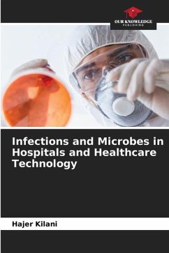 Infections and Microbes in Hospitals and Healthcare Technology - Kilani, Hajer