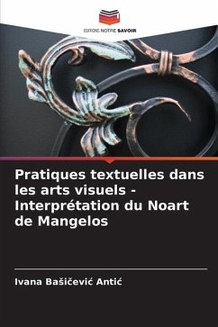 Pratiques textuelles dans les arts visuels - Interprétation du Noart de Mangelos - Basicevic Antic, Ivana