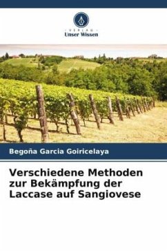 Verschiedene Methoden zur Bekämpfung der Laccase auf Sangiovese - Garcia Goiricelaya, Begoña