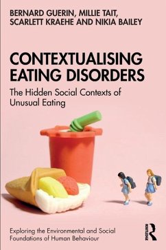 Contextualising Eating Disorders - Guerin, Bernard (University of South Australia, Australia); Tait, Millie; Kraehe, Scarlett