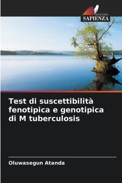 Test di suscettibilità fenotipica e genotipica di M tuberculosis - Atanda, Oluwasegun
