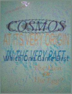 The Cosmos At Its Very Origin (The Hen Or The Egg - Which One Existed First) - Starlight