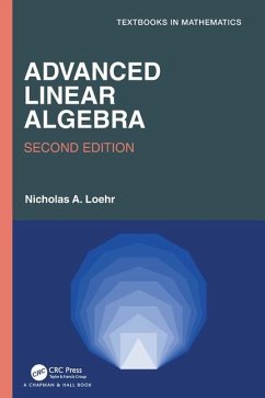 Advanced Linear Algebra - Loehr, Nicholas A. (Virginia Technical University, Blacksburg, USA)