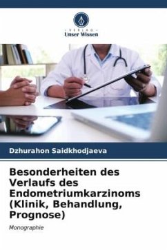 Besonderheiten des Verlaufs des Endometriumkarzinoms (Klinik, Behandlung, Prognose) - Saidkhodjaeva, Dzhurahon