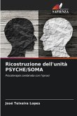 Ricostruzione dell'unità PSYCHE/SOMA