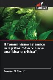 Il femminismo islamico in Egitto: "Una visione analitica e critica"